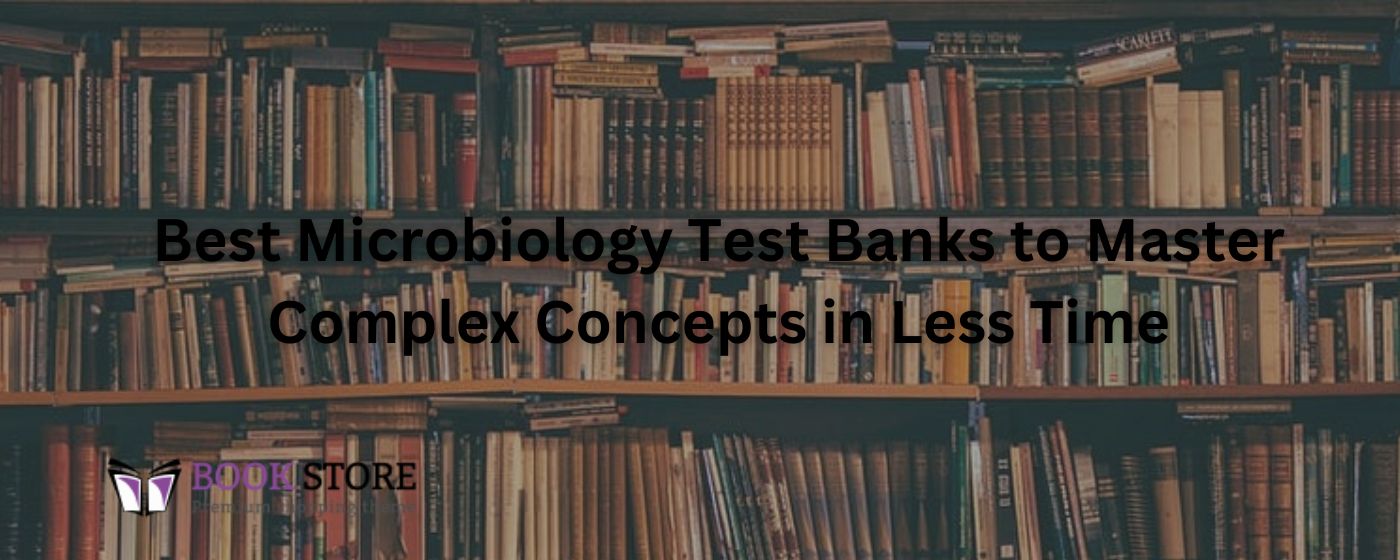 Best Microbiology Test Banks to Master Complex Concepts in Less Time
