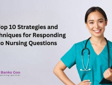 Top 10 Strategies and Techniques for Responding to Nursing Questions